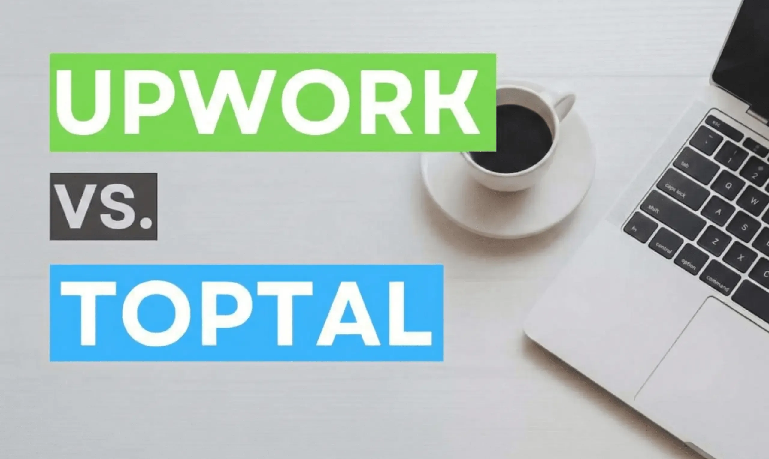 Image shoring text "upwork vs toptal"